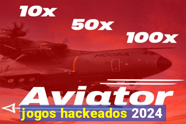 jogos hackeados 2024